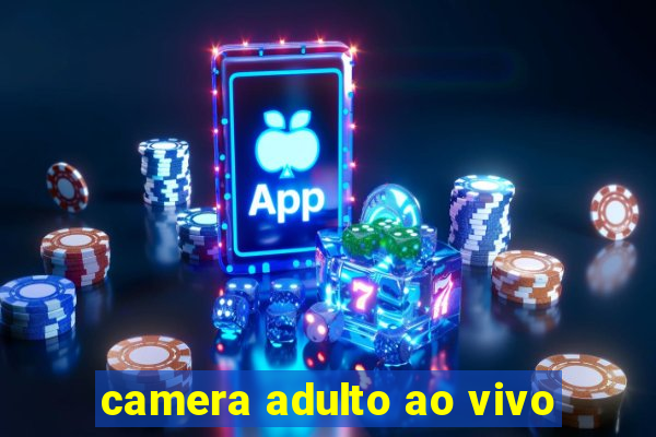 camera adulto ao vivo